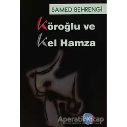 Köroğlu ve Kel Hamza - Samed Behrengi - Berikan Yayınevi