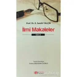 İlmi Makaleler Cilt - 2 - E. Semih Yalçın - Berikan Yayınevi