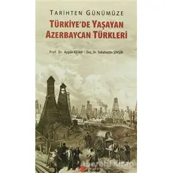 Tarihten Günümüze Türkiyede Yaşayan Azerbaycan Türkleri - Sabahattin Şimşir - Berikan Yayınevi