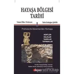 Hayaşa Bölgesi Tarihi 1 - Tahir Erdoğan Şahin - Berikan Yayınları