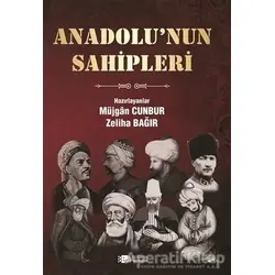 Anadolu’nun Sahipleri - Müjgan Cunbur - Berikan Yayınları
