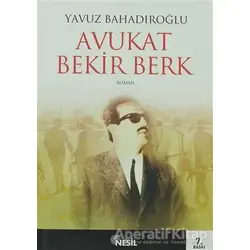 Avukat Bekir Berk - Yavuz Bahadıroğlu - Nesil Yayınları
