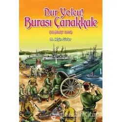 Dur Yolcu! Burası Çanakkale - M. Afşin Gürler - Nesil Çocuk Yayınları