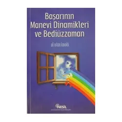 Başarının Manevi Dinamikleri ve Bediüzzaman - Ali Erkan Kavaklı - Nesil Yayınları