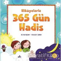 Hikayelerle 365 Gün Hadis - Ali Karaçam - Nesil Çocuk Yayınları