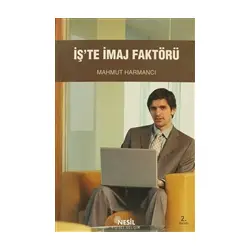 İş’te İmaj Faktörü - Mahmut Harmancı - Nesil Yayınları