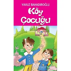 Köy Çocuğu - Yavuz Bahadıroğlu - Nesil Çocuk Yayınları