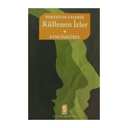 Portreler Galerisi - Küllenen İzler - 1 - Avni Özgürel - Etkileşim Yayınları