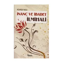 İnanç ve İbadet İlmihali - Mehmed Paksu - Nesil Yayınları