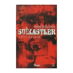 Tarihi Değiştiren Suikastler - Fatih Bayhan - Nesil Yayınları