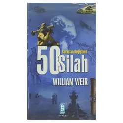 Savaşları Değiştiren 50 Silah - Wiliam Weir - Etkileşim Yayınları