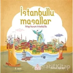 İstanbullu Masallar - Nurefşan Çağlaroğlu - Nesil Çocuk Yayınları