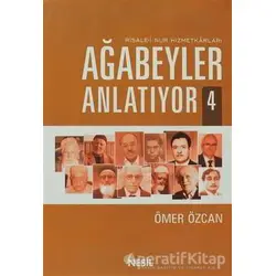 Ağabeyler Anlatıyor 4 - Ömer Özcan - Nesil Yayınları