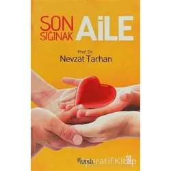 Son Sığınak Aile - Nevzat Tarhan - Nesil Yayınları