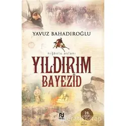 Yıldırım Bayezid - Yavuz Bahadıroğlu - Nesil Yayınları