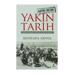 Gayri Resmi Yakın Tarih - Mustafa Akyol - Etkileşim Yayınları