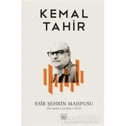 Esir Şehrin Mahpusu - Kemal Tahir - İthaki Yayınları