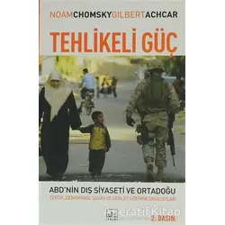 Tehlikeli Güç ABD’nin Dış Siyaseti ve Ortadoğu - Noam Chomsky - İthaki Yayınları