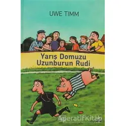 Yarış Domuzu Uzunburun Rudi - Uwe Timm - İthaki Yayınları