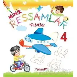 Taşıtlar - Minik Ressamlar 4 - Süleyman Özkonuk - Yumurcak Yayınları