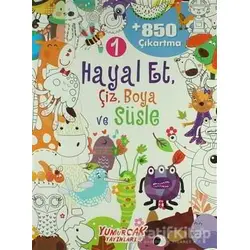 Hayal Et, Çiz, Boya ve Süsle 1 - Kolektif - Yumurcak Yayınları