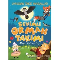 Sevimli Orman Takımı - Momi Tuti ve Zuzi - Ercan Polat - Selimer Yayınları