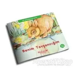 Benim Tavşancığım - İlk Arkadaşlarım Serisi - Kolektif - Yumurcak Yayınları
