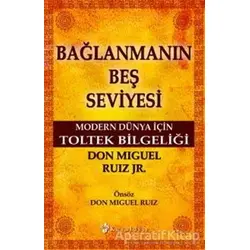 Bağlanmanın Beş Seviyesi - Don Miguel Ruiz Jr - Kuraldışı Yayınevi