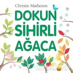 Dokun Sihirli Ağaca - Christie Matheson - Kuraldışı Yayınevi