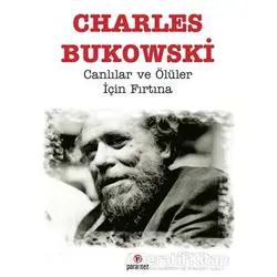 Canlılar ve Ölüler İçin Fırtına - Charles Bukowski - Parantez Yayınları
