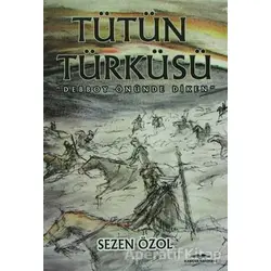 Tütün Türküsü - Sezen Özol - Kastaş Yayınları