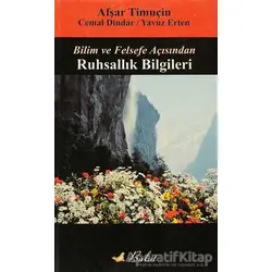 Bilim ve Felsefe Açısından Ruhsallık Bilgileri - Yavuz Erten - Bulut Yayınları