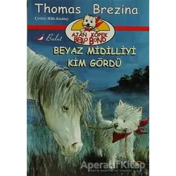 Ajan Köpek Bello Bond Beyaz Midilliyi Kim Gördü - Thomas Brezina - Bulut Yayınları