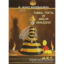 Tımbıl Tırtıl ve Arılar Kraliçesi - M. Murat Küçükbaşaran - Bulut Yayınları