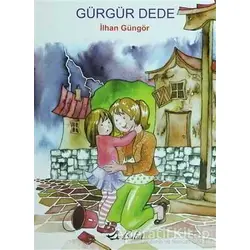 Gürgür Dede - İlhan Güngör - Bulut Yayınları