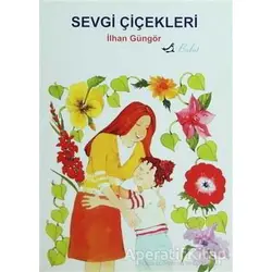 Sevgi Çiçekleri - İlhan Güngör - Bulut Yayınları