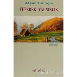 Tepedeki Yalnızlık - Afşar Timuçin - Bulut Yayınları