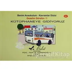 Kütüphaneye Gidiyoruz - Ferda Çobanoğlu - Bulut Yayınları