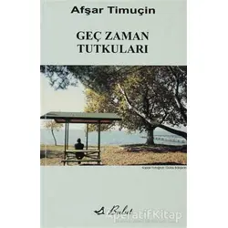 Geç Zaman Tutkuları - Afşar Timuçin - Bulut Yayınları