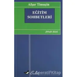 Eğitim Sohbetleri - Afşar Timuçin - Bulut Yayınları