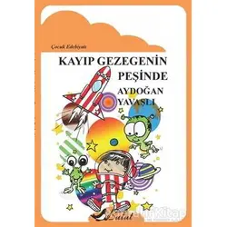Kayıp Gezegenin Peşinde - Aydoğan Yavaşlı - Bulut Yayınları