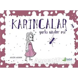 Karıncalar Şarkı Söyler mi? - Aylin Aydın - Bulut Yayınları