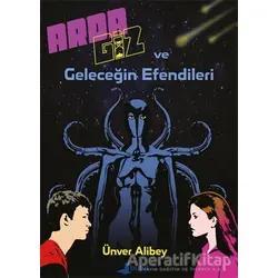 Arda Giz ve Geleceğin Efendileri - Ünver Alibey - Bulut Yayınları