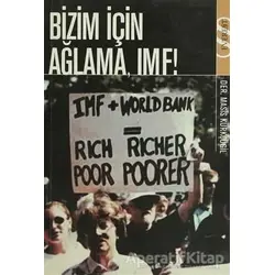 Bizim İçin Ağlama, IMF! - Derleme - Everest Yayınları