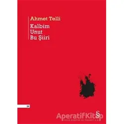 Kalbim Unut Bu Şiiri - Ahmet Telli - Everest Yayınları