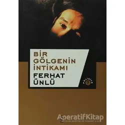 Bir Gölgenin İntikamı - Ferhat Ünlü - Everest Yayınları