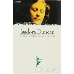 Isadora Duncan Dansın Tanrıçası - Maurice Lever - Everest Yayınları