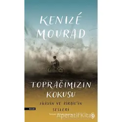 Toprağımızın Kokusu - Kenize Mourad - Everest Yayınları