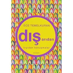 Dışarıdan Kıyıdan Konuşmalar - Ece Temelkuran - Everest Yayınları