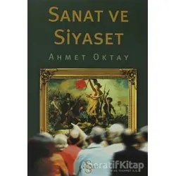Sanat ve Siyaset - Ahmet Oktay - Everest Yayınları